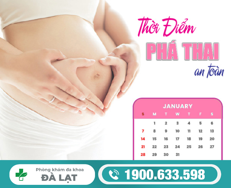 THỜI ĐIỂM PHÁ THAI AN TOÀN LÀ KHI NÀO?