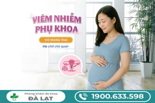 Viêm Nhiễm Phụ Khoa Khi Mang Bầu 