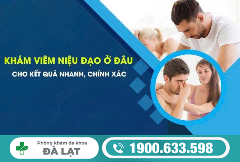 ĐỊA CHỈ CHỮA VIÊM NIỆU ĐẠO Ở NAM GIỚI CHẤT LƯỢNG VÀ UY TÍN HIỆN NAY