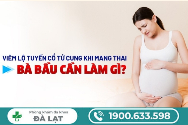 Mang Bầu Bị Viêm Lộ Tuyến Cổ Tử Cung 