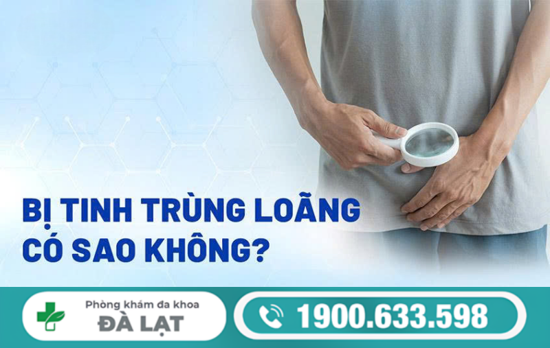 CÁCH CHỮA TINH TRÙNG LOÃNG Ở NAM GIỚI HIỆU QUẢ HIỆN NAY 