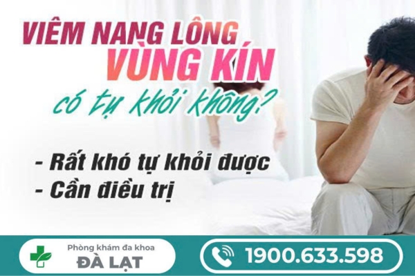 Viêm Nang Lông Vùng Kín Có Tự Khỏi Không? 