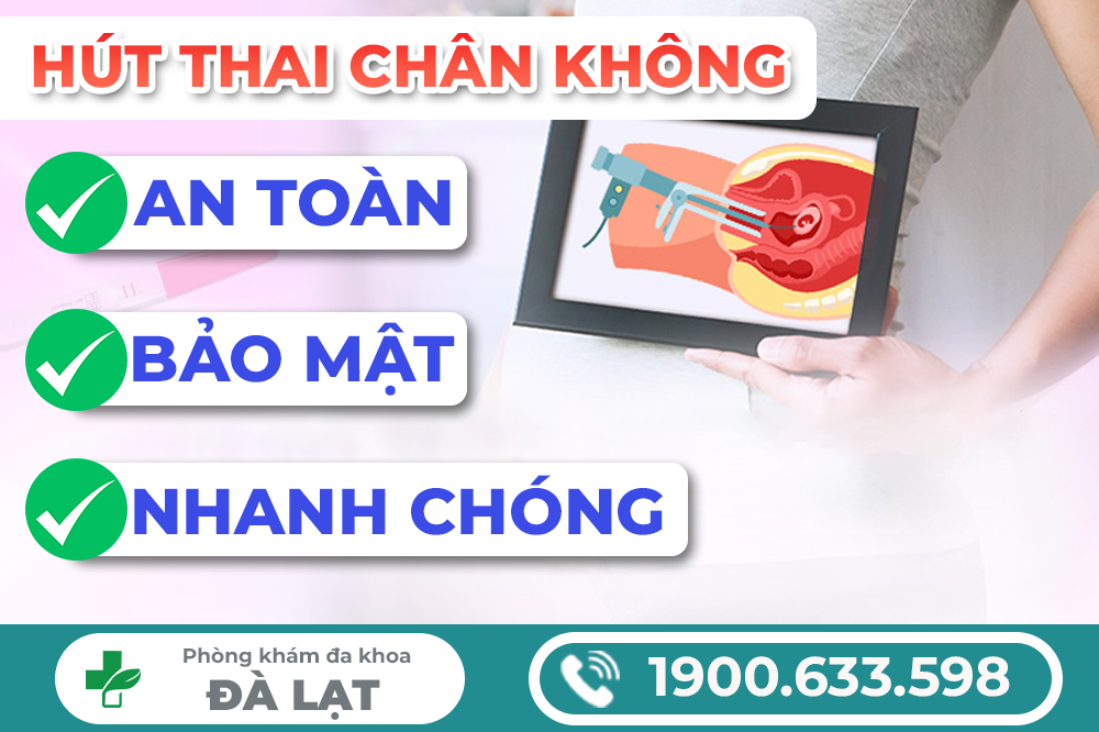 PHƯƠNG PHÁP NẠO HÚT THAI CHÂN KHÔNG AN TOÀN
